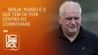 Benja: Rubão é o que tem de pior dentro do Corinthians | DOMINGOL