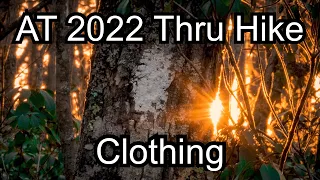 Appalachian Trail 2022 NoBo Thru Hike - Clothing I’m taking with me