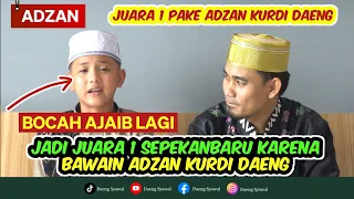 ADZAN | HEBAT!! BOCAH INI JUARA 1 LOMBA ADZAN PAKE IRAMA ADZAN KURDI DAENG|