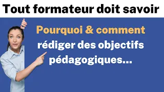 Pourquoi et comment rédiger un objectif pédagogique ?