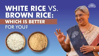 Comparing White Rice & Brown Rice | Nutritional Differences and Health Considerations | Dr. Hansaji