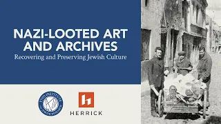 Nazi-Looted Art and Archives: Recovering and Preserving Jewish Culture