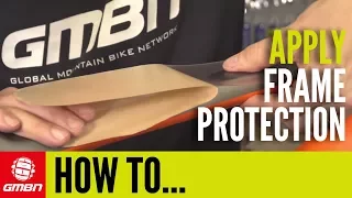 How And Where To Apply Frame Protection | Mountain Bike Maintenance