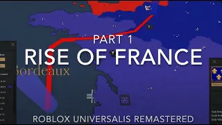 Part 1: Rise of France || Universalis Remastered