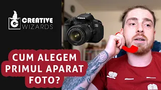 Cum alegem primul nostru aparat foto? - Creative Wizards Studio