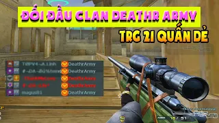 ► Bình luận Đột Kích - Đụng độ clan DeathrArmy - TRG 21 quấn giẻ - Tú Lê