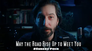"May the road rise up to meet you" an Irish Blessing / Sunday #Poem