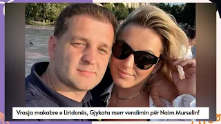 Ja sa denohet Naim Murseli? Vrasja makeber e Liridona Ademaj del ne drite!