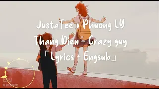 「Lyrics + Engsub」Thằng Điên - Crazy Guy | JUSTATEE x PHƯƠNG LY