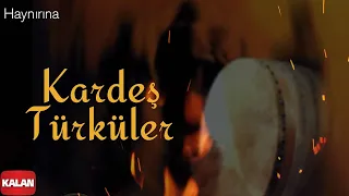 Kardeş Türküler - Haynırına [ Doğu © 1999 Kalan Müzik ]