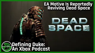 EA Motive Is Reportedly Reviving Dead Space | Defining Duke Episode 25