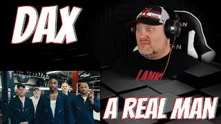 Dax - A Real Man | REACTION