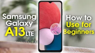 Samsung Galaxy A13 for Beginners (Learn the Basics in Minutes) | Galaxy A13 LTE