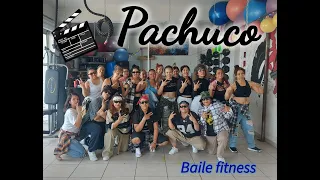 Pachuco | Baile Fitness Coreo :D