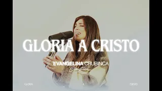 Evangelina Crubinca - Gloria a Cristo (All Hail King Jesus) | Bethel Music Cover