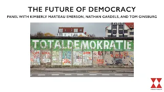 The Future of Democracy with Kimberly Marteau Emerson, Nathan Gardels, and Tom Ginsburg