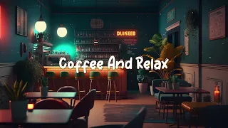 Coffee And Relax ☕ Calming Coffee Time ~ Lofi Hip Hop Mix [Study / Sleep / Work]