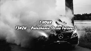 T3NZU - Положение / Polozhenie (Drive Forever) [1 HOUR]