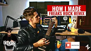HOW I MADE A ROCK AND HARDPSY REMIX OF FREAKS