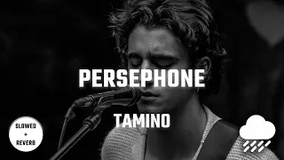 Tamino - Persephone | Slowed + Reverb + Rain