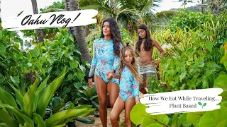 Oahu Travel Vlog Plus How I Eat // Plant Based