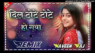 Dil Tote Tote Ho Gaya  | Dj Remix | New Bollywood Remix Song Hard Bass Remix Hindi 90s Song Remix