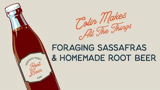 How to Make Homemade Root Beer with Foraged Sassafras