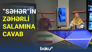 "Səhər"in zəhərli salamına cavab - BAKU TV