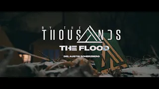 BY THE THOUSANDS - The Flood [Official Music Video]