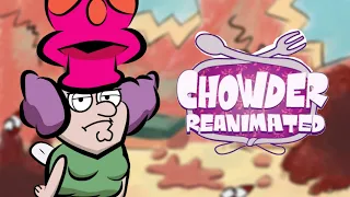 Chowder Reanimated: My Scene + Process