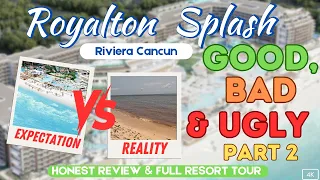 The Good, Bad & Ugly - Part 2 | Royalton Splash Riviera Cancun: Honest Review & Full Resort Tour