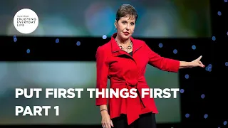 Put First Things First - Part 1 | Joyce Meyer | Enjoying Everyday Life