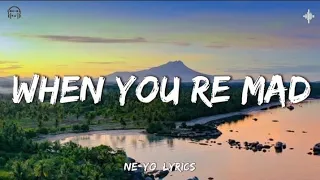 When You Re Mad - Ne-Yo [Lyrics]