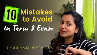 10 Mistakes to Avoid in Term 2 Exam | Revision Tips & Tricks | CBSE Class 10 Term 2 | Shubham Pathak