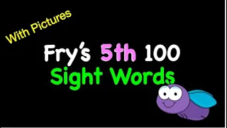 Fry's 5th 100 Sight Words With PICTURES