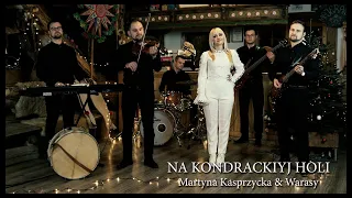 Martyna Kasprzycka & Warasy - Na Kondrackiyj Holi (Video Clip)