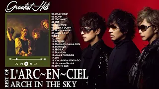 L'Arc-en-ciel のベストソング ♫ Best Songs Of L'Arc-en-ciel♫ L'Arc-en-ciel メドレー♫  L'Arc-en-ciel 人気曲 2022