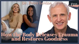 Ep 211: How the Body Releases Trauma and Restores Goodness - Dr. Peter Levine - Cheaper Than Therapy