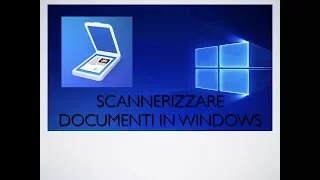 Come scannerizzare documenti con windows 10