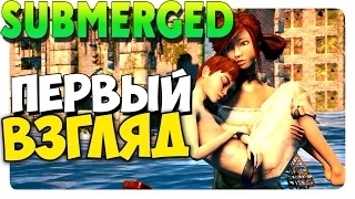 Submerged Игра / Первый взгляд-Обзор 18+