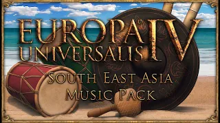 EU4 Leviathan OST Southeast Asia Music Pack- Discoveries Revealed