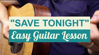 "Save Tonight" Easy Guitar Lesson - Eagle Eye Cherry