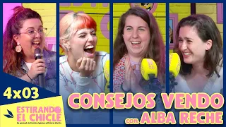 CONSEJOS VENDO con ALBA RECHE | Estirando el chicle 4x03