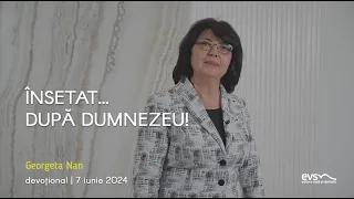 Devoțional | 7 iunie 2024 | Georgeta Nan