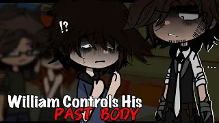 William Controls His Past Body || Gacha Club