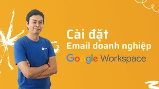 Hướng dẫn cấu hình Email theo tên miền riêng trên Google Workspace (G Suite)