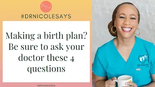 All About Pregnancy & Birth - Making a birth plan? Be sure to ask your doctor these 4 questions