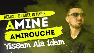 Amine Amirouche - Yissem ala idem ( DJ ADEL IN PARIS REMIX ) 2022 🎤 أروع الأغاني القبائلية الجزائرية