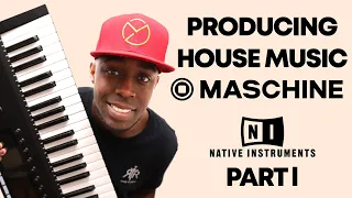 MAKING AN HOUSE BEAT  IN MASCHINE (NATIVE INSTRUMENTS) PART 1