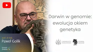 Darwin w genomie: ewolucja okiem genetyka – prof. dr hab. Paweł Golik